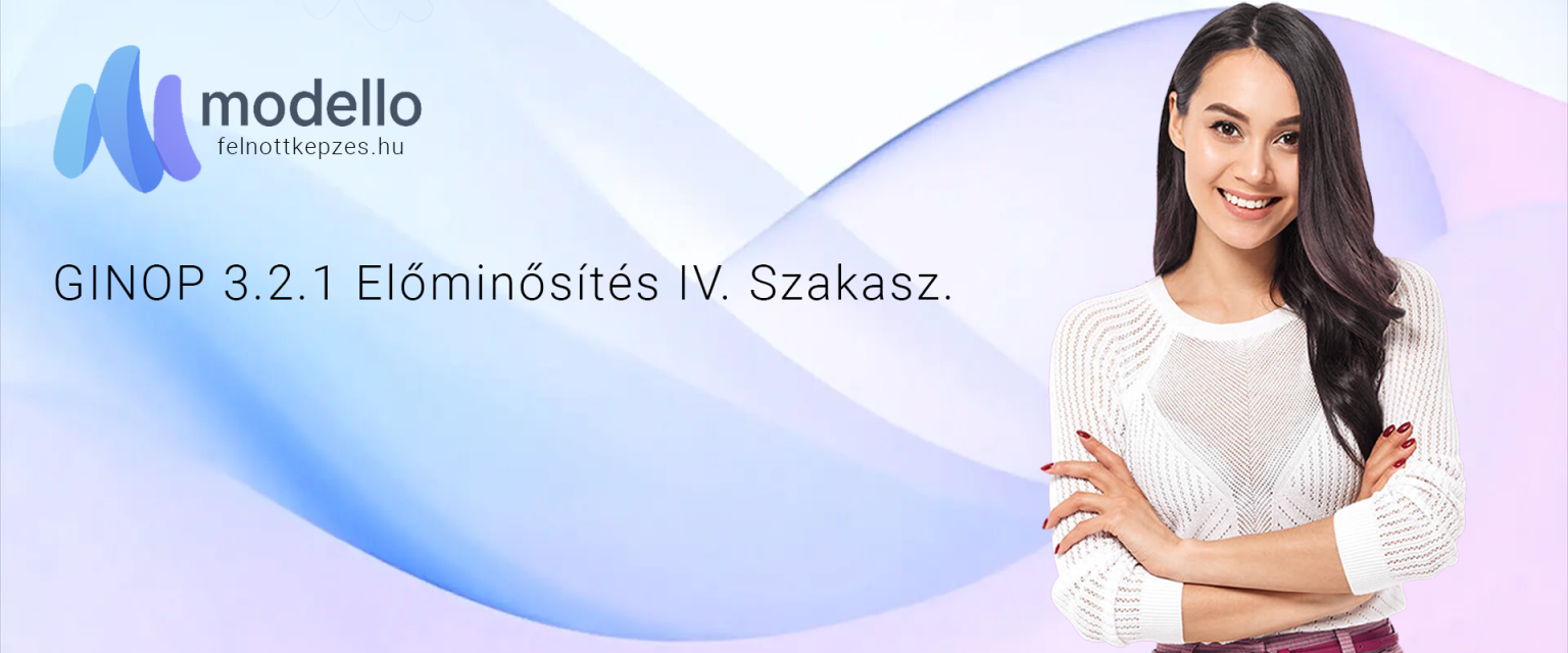 GINOP 3.2.1 Előminősítés IV. Szakasz.